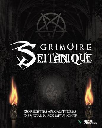 Couverture du livre « Grimoire Seitanique 120 Recettes Apocalyptiques Du Vegan Black Metal Chef » de Manowitz Brian aux éditions L'age D'homme V