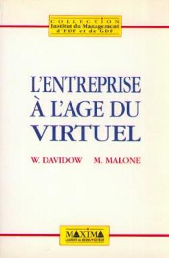 Couverture du livre « L'entreprise à l'âge du virtuel » de Michael Malone et W. Davidow aux éditions Maxima