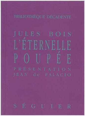 Couverture du livre « L'éternelle poupée » de Jules Bois aux éditions Seguier