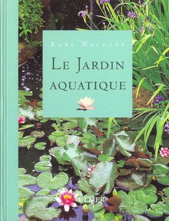 Couverture du livre « Jardin Aquatique (Le ) » de Wachter Karl aux éditions Eugen Ulmer