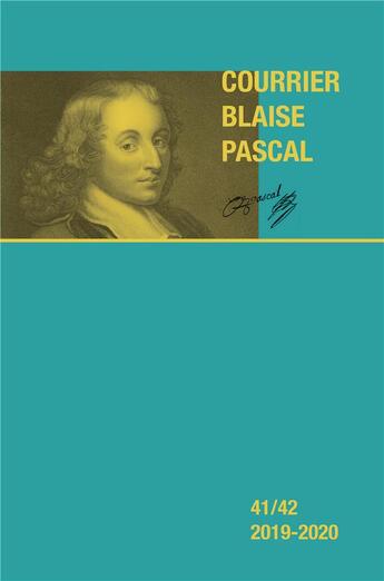 Couverture du livre « Courrier Blaise Pascal, n° 41-42/2019-2020 » de Dominique Descotes aux éditions Pu De Clermont Ferrand