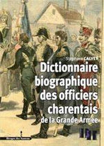 Couverture du livre « Dictionnaire biographiques des officiers charentais de la Grande Armée » de Stephane Calvet aux éditions Les Indes Savantes