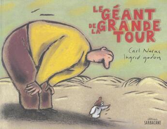 Couverture du livre « Geant de la grande tour (le) » de Carl Norac aux éditions Sarbacane