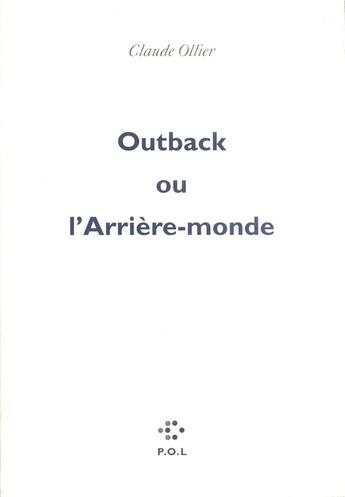 Couverture du livre « Outback ou l'arrière-monde » de Claude Ollier aux éditions P.o.l