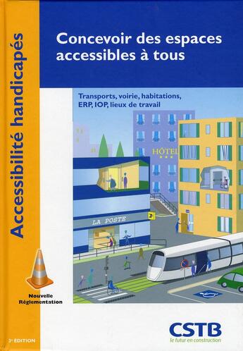 Couverture du livre « Concevoir des espaces accessibles a tous » de Cstb aux éditions Cstb