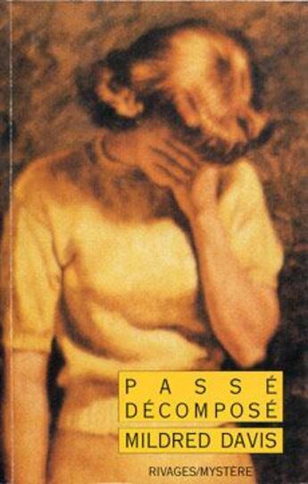 Couverture du livre « Passé décomposé » de Mildred Davis aux éditions Rivages