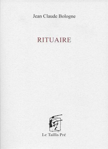 Couverture du livre « Rituaire » de Jean-Claude Bologne aux éditions Taillis Pre