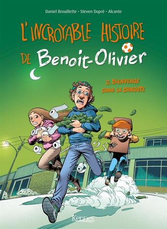 Couverture du livre « L'incroyable histoire de Benoit-Olivier Tome 2 : bienvenue dans la chnoute » de Alcante et Daniel Brouillette et Steven Dupre aux éditions Kennes Editions