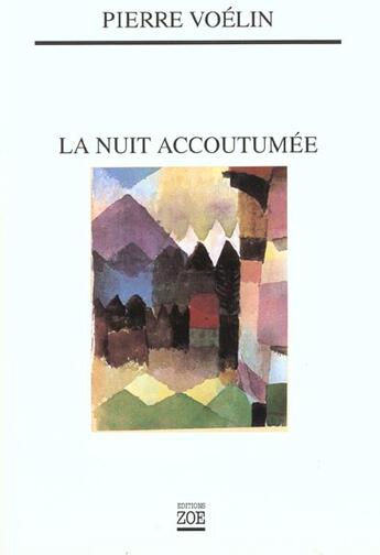 Couverture du livre « Nuit accoutumee (la) » de Pierre Voelin aux éditions Zoe