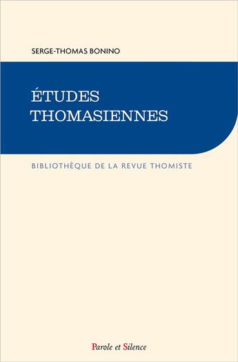 Couverture du livre « Études thomasiennes » de Serge-Thomas Bonino aux éditions Parole Et Silence