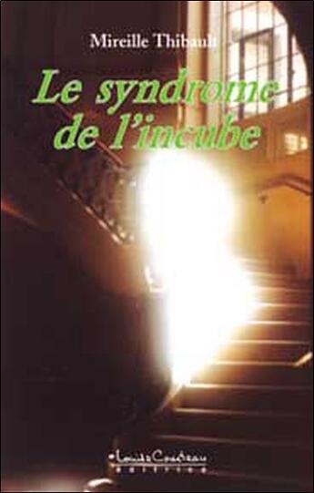 Couverture du livre « Syndrome de l'incube » de Mireille Thibault aux éditions Louise Courteau