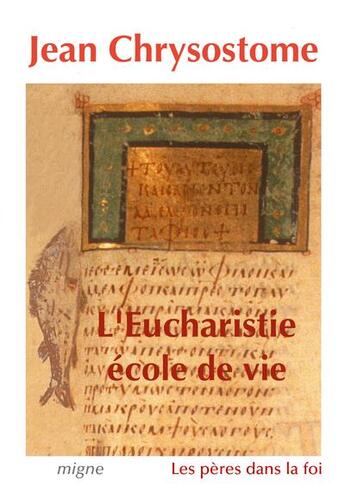 Couverture du livre « L'Eucharistie, école de vie » de Jean Chrysostome aux éditions Jacques-paul Migne