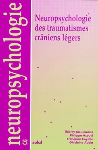 Couverture du livre « Neuropsychologie des traumatismes craniens legers » de Meulemans Thierry aux éditions De Boeck Superieur
