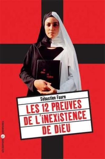 Couverture du livre « Les 12 preuves de l'inexistence de Dieu » de Sebastien Faure aux éditions Editions Libertaires