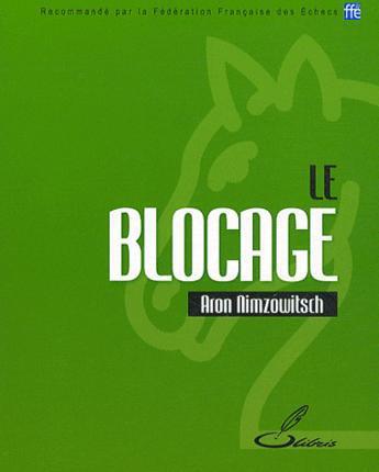 Couverture du livre « Le blocage » de Aaron Nimzowitsch aux éditions Olibris