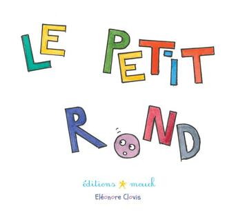 Couverture du livre « Le petit rond » de Eleonore Clovis aux éditions Mouck