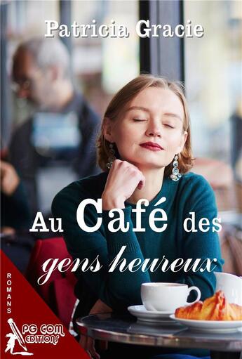 Couverture du livre « Au café des gens heureux » de Patricia Gracie aux éditions Pgcom