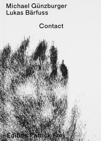 Couverture du livre « Contact » de Lukas Barfuss et Michael Gunzburger aux éditions Patrick Frey