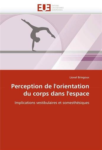 Couverture du livre « Perception de l'orientation du corps dans l'espace » de Bringoux Lionel aux éditions Editions Universitaires Europeennes