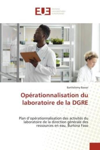 Couverture du livre « Operationnalisation du laboratoire de la dgre - plan d'operationnalisation des activites du laborato » de Bawar Barthelemy aux éditions Editions Universitaires Europeennes