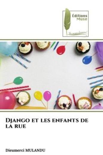 Couverture du livre « Django et les enfants de la rue » de Mulandu Dieumerci aux éditions Muse