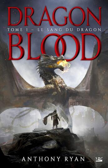 Couverture du livre « Dragon blood Tome 1 : le sang du dragon » de Anthony Ryan aux éditions Bragelonne