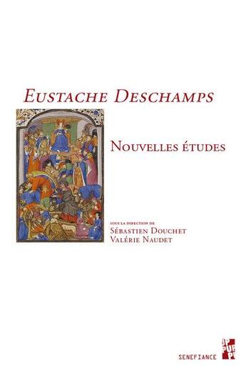 Couverture du livre « Eustache Deschamps : nouvelles études » de Valerie Naudet et Sebastien Douchet aux éditions Pu De Provence