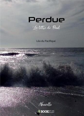 Couverture du livre « Perdue » de Lea Du Pacifique aux éditions Bookelis