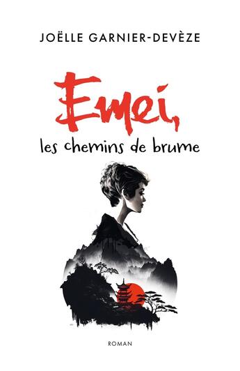 Couverture du livre « Emei, les chemins de brume » de Joëlle Garnier-Devèze aux éditions Librinova