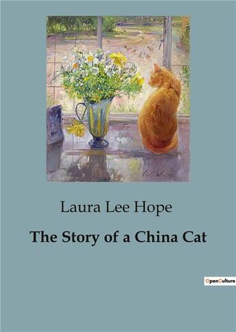 Couverture du livre « The story of a china cat » de Lee Hope Laura aux éditions Culturea