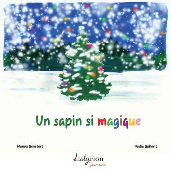 Couverture du livre « Un sapin si magique » de Nadia Gaborit et Manou Genefort aux éditions Lelyrion