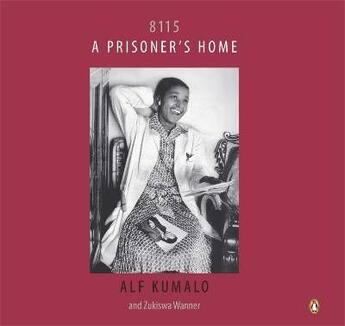 Couverture du livre « 8115: A Prisoner'S Home » de Alf Kumalo A Wanner aux éditions Michael Joseph