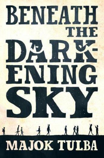 Couverture du livre « Beneath the Darkening Sky » de Tulba Majok aux éditions Penguin Books Ltd Digital