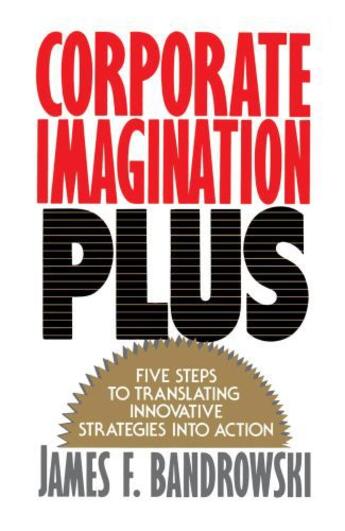 Couverture du livre « Corporate Imagination Plus » de Bandrowski Jim aux éditions Free Press