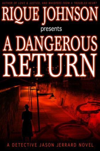 Couverture du livre « A Dangerous Return » de Johnson Rique aux éditions Strebor Books