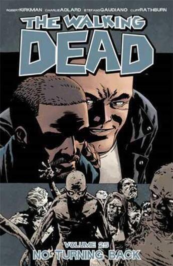 Couverture du livre « The walking dead t.25 ; no turning back » de Charlie Adlard et Robert Kirkman aux éditions Image Comics