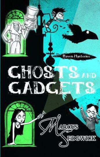 Couverture du livre « Raven Mysteries 2 : Ghosts and Gadgets » de Marcus Sedgwick aux éditions Orion Digital