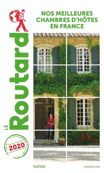 Couverture du livre « Guide du Routard : nos meilleures chambres d'hôtes en France (édition 2020) » de Collectif Hachette aux éditions Hachette Tourisme