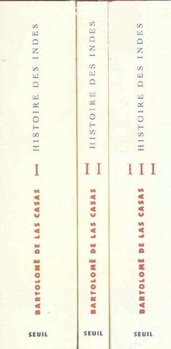 Couverture du livre « Histoire des indes (3 volumes sous coffret) » de Las Casas F B D. aux éditions Seuil