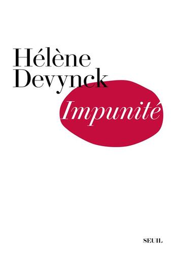 Couverture du livre « Impunité » de Helene Devynck aux éditions Seuil