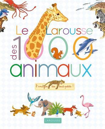 Couverture du livre « Le larousse des 1000 mots des animaux » de  aux éditions Larousse