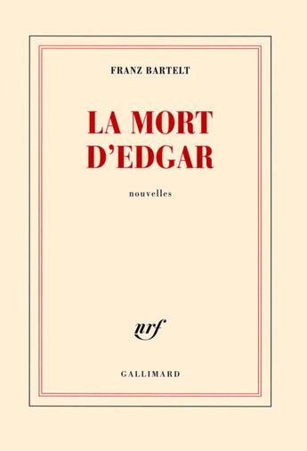 Couverture du livre « La mort d'Edgar » de Franz Bartelt aux éditions Gallimard