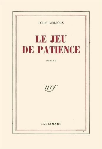 Couverture du livre « Le jeu de patience » de Louis Guilloux aux éditions Gallimard