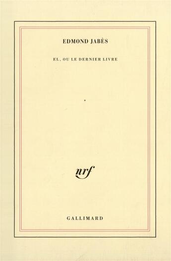 Couverture du livre « El ou le dernier livre » de Edmond Jabes aux éditions Gallimard