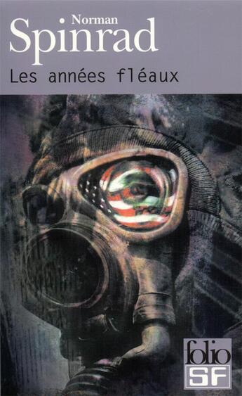 Couverture du livre « Les années fléaux » de Norman Spinrad aux éditions Folio