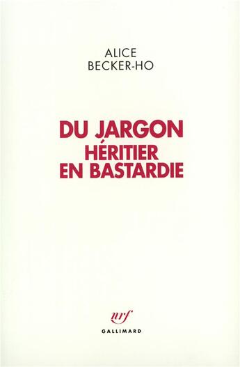 Couverture du livre « Du jargon - heritier en bastardie » de Alice Becker-Ho aux éditions Gallimard