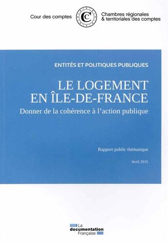 Couverture du livre « Logement en Ile-de-France ; février 2015 » de Cour Des Comptes aux éditions Documentation Francaise