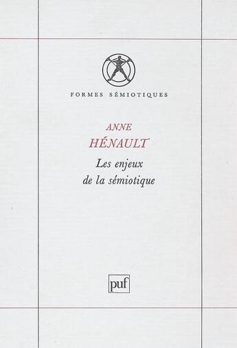 Couverture du livre « Enjeux de la semiotique (les) » de Anne Henault aux éditions Puf