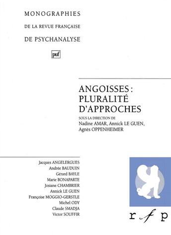 Couverture du livre « Angoisses: pluralité d'approches v.2 » de Agnes Oppenheimer et Annick Le Guen et Nadine Amar aux éditions Puf