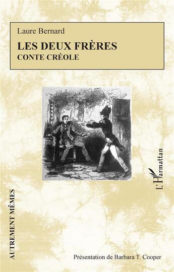 Couverture du livre « Les deux frères : conte créole » de Laure Bernard aux éditions L'harmattan